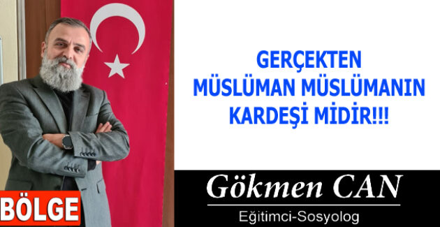 GERÇEKTEN MÜSLÜMAN MÜSLÜMANIN KARDEŞİ MİDİR!!!