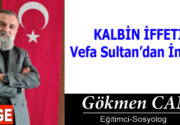 KALBİN İFFETİ Vefa Sultan’dan İnciler İslam’ın bugünlere ulaşmasında emeği geçen