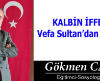 KALBİN İFFETİ Vefa Sultan’dan İnciler