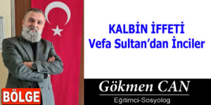 KALBİN İFFETİ Vefa Sultan’dan İnciler