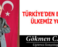 TÜRKİYE’DEN BAŞKA ÜLKEMİZ YOK