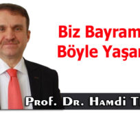Biz Bayramları Böyle Yaşardık