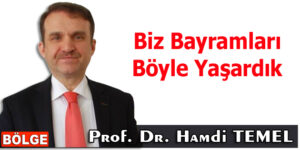 Biz Bayramları Böyle Yaşardık