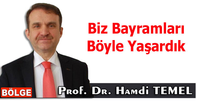 Biz Bayramları Böyle Yaşardık