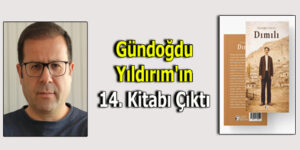 Gündoğdu Yıldırım’ın 14. Kitabı Çıktı