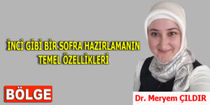 İNCİ GİBİ BİR SOFRA HAZIRLAMANIN TEMEL ÖZELLİKLERİ