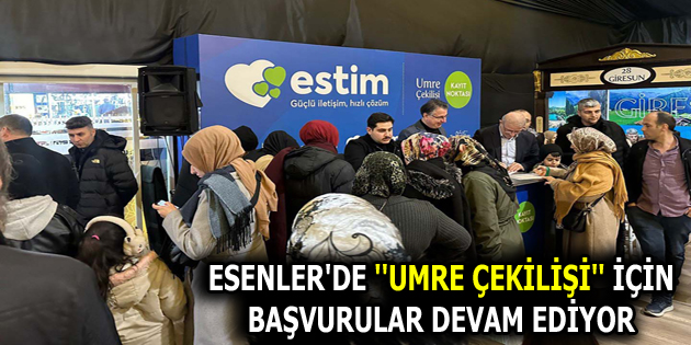 ESENLER’DE ”UMRE ÇEKİLİŞİ” İÇİN BAŞVURULAR DEVAM EDİYOR