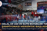 MUAY THAİ CELAL ER U23 VE ELITE BÜYÜKLER TÜRKİYE ŞAMPİYONASI MERSİN’DE BAŞLADI