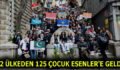 12 ÜLKEDEN 125 ÇOCUK ESENLER’E GELDİ