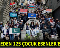 12 ÜLKEDEN 125 ÇOCUK ESENLER’E GELDİ