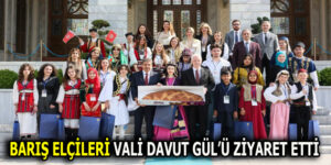 BARIŞ ELÇİLERİ İSTANBUL VALİSİ DAVUT GÜL’Ü ZİYARET ETTİ
