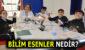 BİLİM ESENLER NEDİR ve NEREDEDİR?