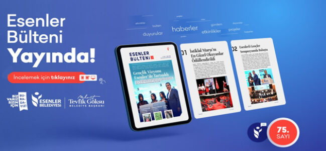 ESENLER BÜLTENİ 75. SAYISI İLE YAYINDA!