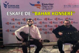 ESKAFE’DE ”BAHAR KONSERİ” DÜZENLENDİ