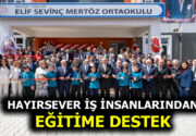 ELİF SEVİNÇ MERTÖZ ORTAOKULU TÖRENLE AÇILDI MİAD (Malatyalı İş İnsanları