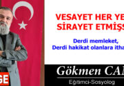 VESAYET HER YERE SİRAYET ETMİŞSE! Derdi memleket, derdi hakikat olanlara