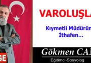 VAROLUŞLAR Kıymetli Müdürüme İthafen… Biz insanlar her daim yeni şeyler
