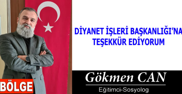 DİYANET İŞLERİ BAŞKANLIĞI’NA TEŞEKKÜR EDİYORUM