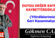 DUYGU DEĞER KAYBI VE KAYBETTİRDİKLERİ (Yitirdiklerimizi Geri Kazanmalıyız) Toplumları etkileyen