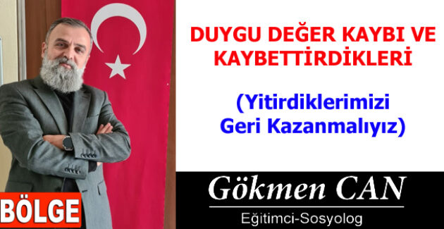 DUYGU DEĞER KAYBI VE KAYBETTİRDİKLERİ