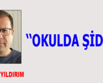 OKULDA ŞİDDET