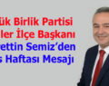 Büyük Birlik Partisi Esenler İlçe Başkanı Hayrettin Semiz’den Polis Haftası Mesajı