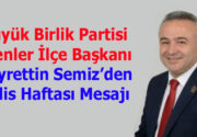 Büyük Birlik Partisi Esenler İlçe Başkanı Hayrettin Semiz’den Polis Haftası