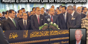 Malatyalı İş İnsanı Mahmut Çalık Son Yolculuğuna Uğurlandı