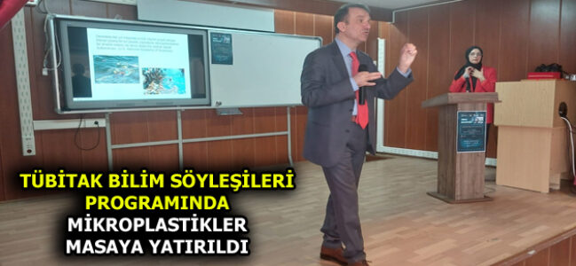MİKROPLASTİKLER MASAYA YATIRILDI