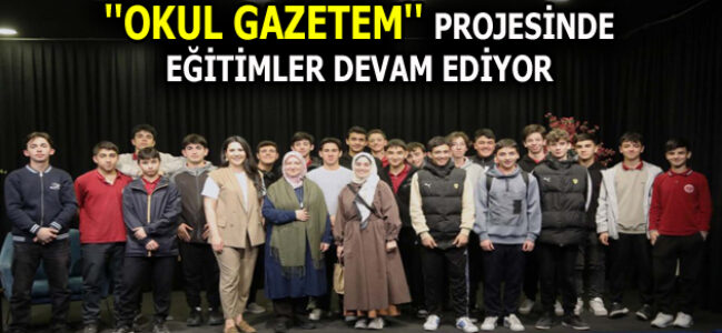 ”OKUL GAZETEM” PROJESİNDE EĞİTİMLER DEVAM EDİYOR