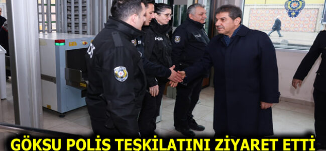 TEVFİK GÖKSU, POLİS TEŞKİLATINI ZİYARET ETTİ