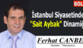 İstanbul Siyasetinde “Sait Aybak” Dinamiği
