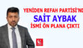 ”SAİT AYBAK” İSMİ İSTANBUL SİYASETİNDE GÜNDEMİNE DÜŞTÜ