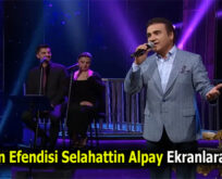 Selahattin Alpay Ekranlara Dönüyor