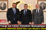 Yargı ve Yerel Yönetimden Önemli Buluşma