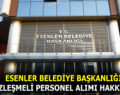 ESENLER BELEDİYE BAŞKANLIĞI SÖZLEŞMELİ PERSONEL ALIMI HAKKINDA DUYURU