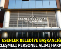 ESENLER BELEDİYE BAŞKANLIĞI SÖZLEŞMELİ PERSONEL ALIMI HAKKINDA DUYURU