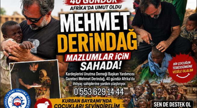 AFRİKA’DA UMUT OLAN TÜRK GAZETECİ
