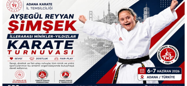 Adana’da Ayşegül Reyyan Şimşek Adına Karate Turnuvası Düzenlenecek
