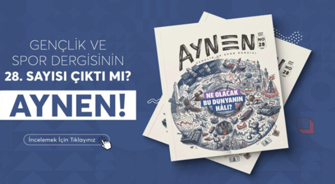 AYNEN GENÇLİK VE SPOR DERGİSİ 28. SAYISI ÇIKTI