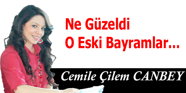 Ne güzeldi o eski bayramlar…