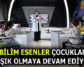 BİLİM ESENLER’E MİNİKLERDEN YOĞUN İLGİ