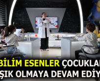 BİLİM ESENLER’E MİNİKLERDEN YOĞUN İLGİ