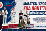 Malatyalı Sporcu Eda Öğüt’ten Büyük Başarı!