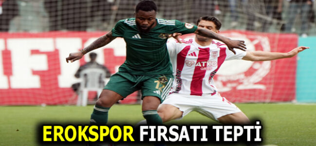 ESENLER EROKSPOR FIRSAT TEPTİ