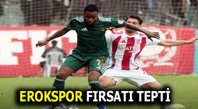 ESENLER EROKSPOR FIRSAT TEPTİ