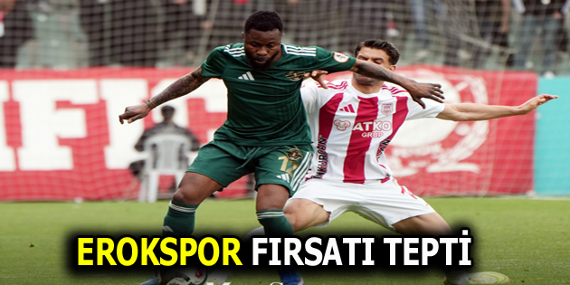 ESENLER EROKSPOR FIRSAT TEPTİ