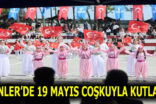 ESENLER’DE 19 MAYIS COŞKUYLA KUTLANDI