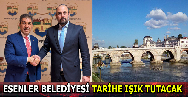 ESENLER BELEDİYESİ TARİHE IŞIK TUTACAK