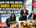 İstanbul Avrupa Esnaf ve Sanatkârlar Derneği Yola Çıktı